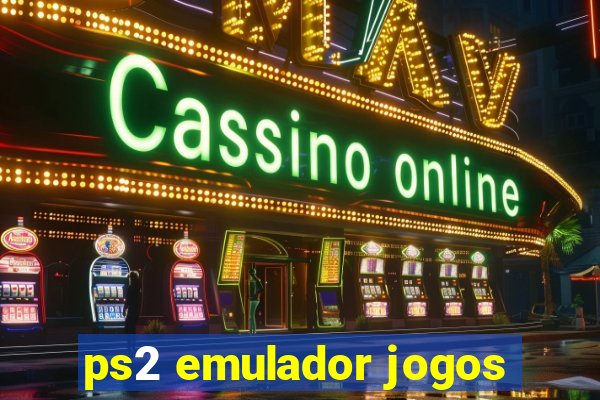 ps2 emulador jogos